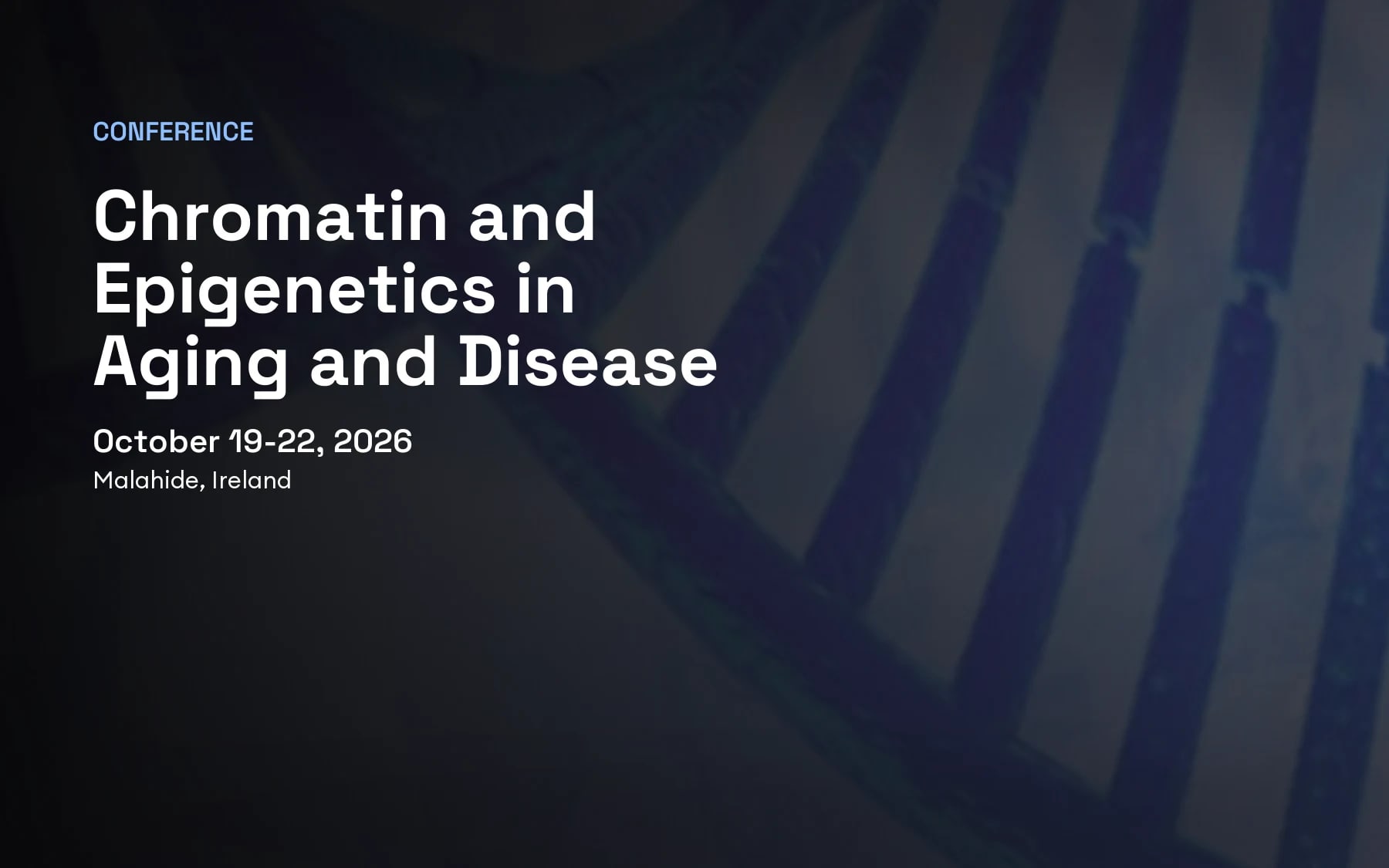 Chromatin and Epigenetics in Aging and Disease (Malahide, Ireland)
