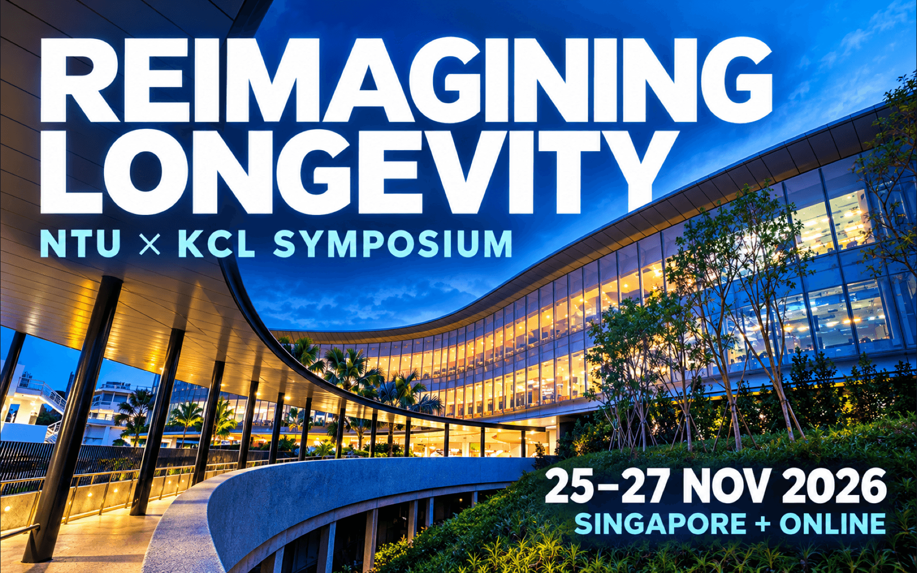 Reimagining Longevity: Move, Eat, Live Longer — NTU–KCL Symposium 2026 (Singapore, Singapore)