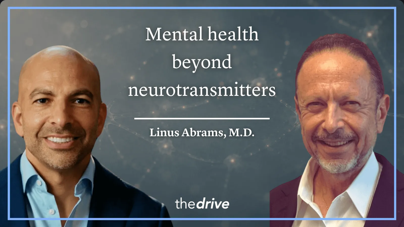 #404 ‒ Mental health beyond neurotransmitters: the role of hormones in psychiatry, why symptom reduction isn’t enough, and the future of psychedelic therapies | Linus Abrams, M.D.