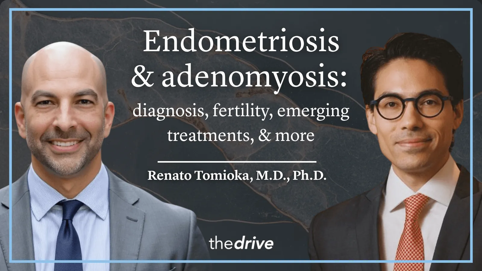 #397 ‒ Endometriosis and adenomyosis: diagnosis, fertility, reproductive aging, and emerging treatments | Renato Tomioka, M.D., Ph.D.
